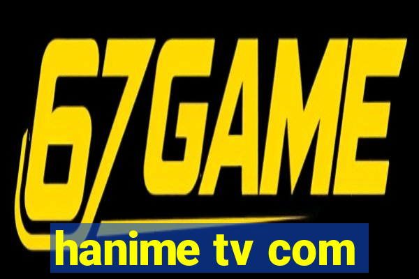 hanime tv com